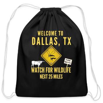 Mosquito Welcome to Dallas, Watch for Wildlife - Cotton Drawstring Bag - black - Front