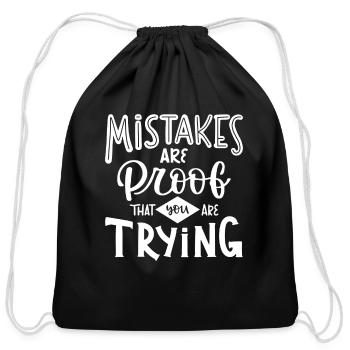 Mistakes are proof that you are trying - Cotton Drawstring Bag - black - Front