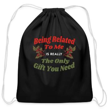 Funny Sarcastic Saying, Being Related To Me Is - Cotton Drawstring Bag - black - Front