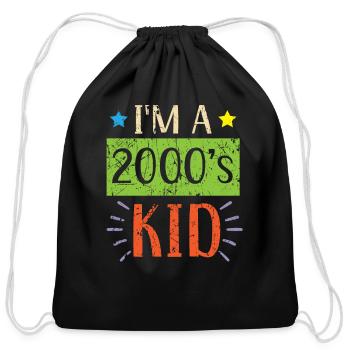 I'm A 2000's Kid Decade Birth Year Generation Z - Cotton Drawstring Bag - black - Front