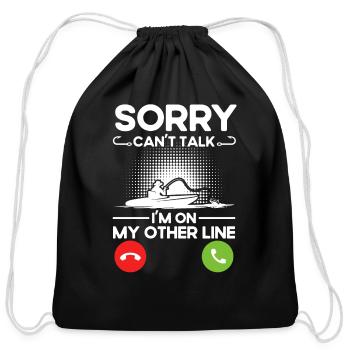 Funny Fishing Dad Sorry Cant Talk I M One My - Cotton Drawstring Bag - black - Front