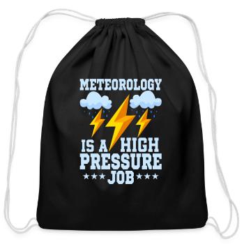 Meteorology Is A High Pressure Job Weather Meteor - Cotton Drawstring Bag - black - Front