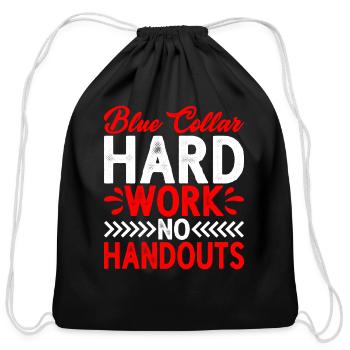 Blue Collar Hard Work No Handouts 2 - Cotton Drawstring Bag - black - Front