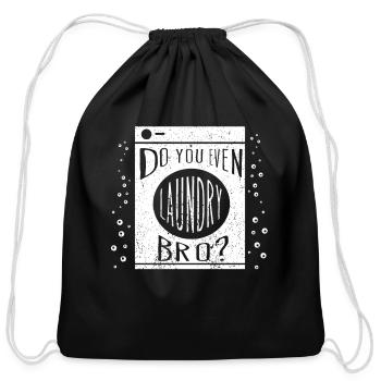 Do you even laundry bro? Distressed Funny Laundry - Cotton Drawstring Bag - black - Front
