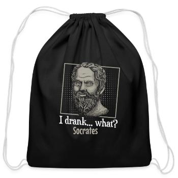 I drank . . what? Socrat's saying - Cotton Drawstring Bag - black - Front