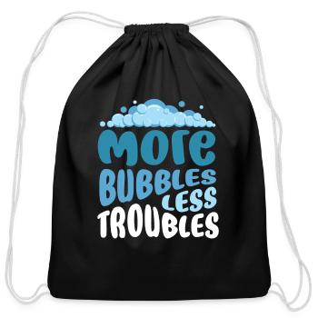 More Bubbles Less Troubles Bubbles - Cotton Drawstring Bag - black - Front
