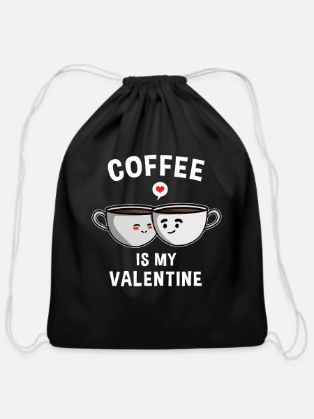 Coffee Is My Valentine Day - Cotton Drawstring Bag - black