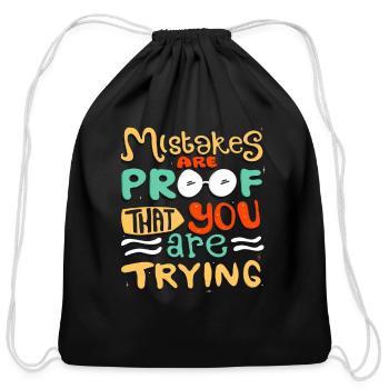 Mistakes are proof that you are trying - Cotton Drawstring Bag - black - Front
