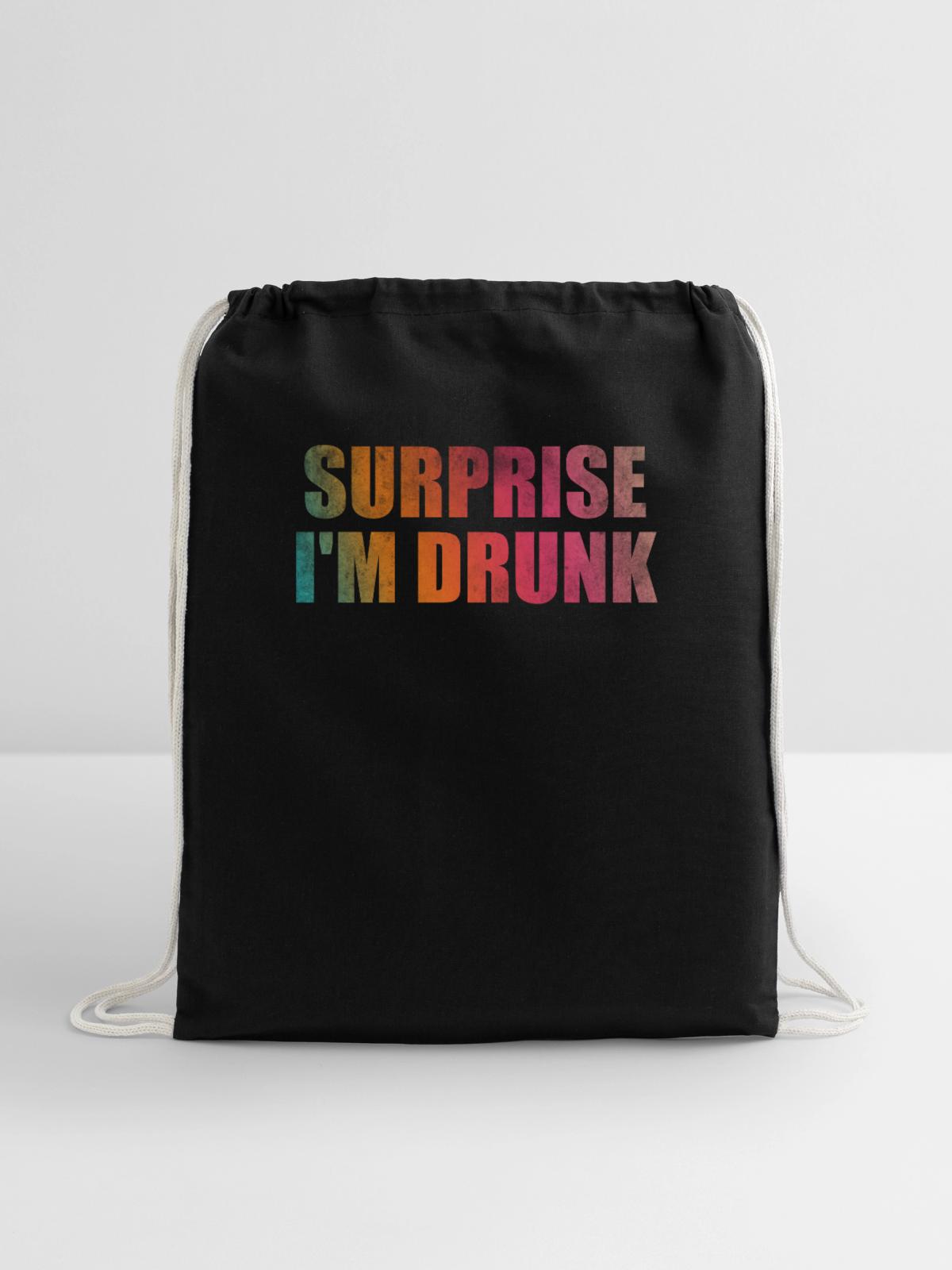 Surprise I'm drunk - Cotton Drawstring Bag - black - Front