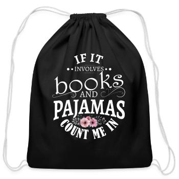 If it involves books and pajamas count me in - Cotton Drawstring Bag - black - Front