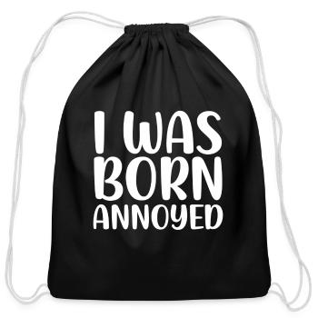 I Was Born Annoyed - Cotton Drawstring Bag - black - Front
