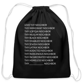 Love Thy Neigr Equality Birthright Liberal Protest - Cotton Drawstring Bag - black - Front