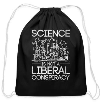 Science Is Not A Liberal Conspiracy Science - Cotton Drawstring Bag - black - Front