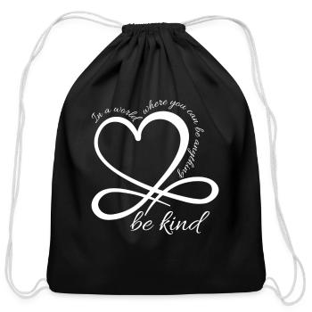 Be Kind Infinity In A World Where You Can Be - Cotton Drawstring Bag - black - Front