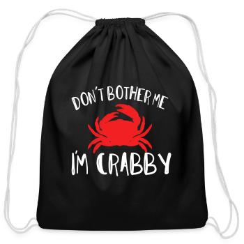 Don'T Bother Me I'M Crabby Moody Person - Cotton Drawstring Bag - black - Front