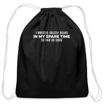 I Wrestle Grizzly Bears In My Spare Time Slogan - Cotton Drawstring Bag - black - Front