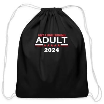 Any Functioning Adult for President - Cotton Drawstring Bag - black - Front