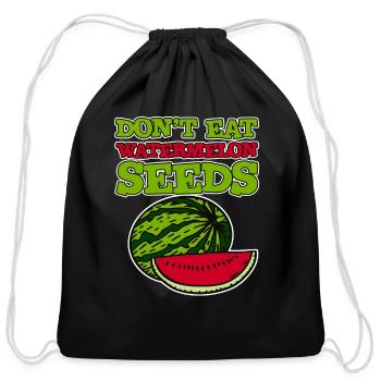 Don't Eat Watermelon Seeds 2 - Cotton Drawstring Bag - black - Front
