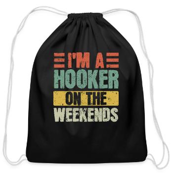 Fishing Lover I'm a Hooker on the Weekend - Cotton Drawstring Bag - black - Front