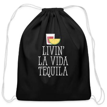 Livin La Vida Tequila Funny Mexican Alcohol Drink - Cotton Drawstring Bag - black - Front