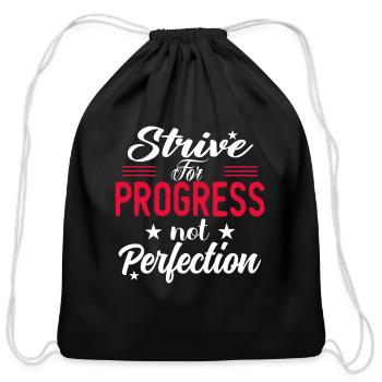 Strive For Progress And Not Perfection - Cotton Drawstring Bag - black - Front