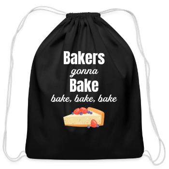 Bakers Gonna Bake Bake Bake Bake Baking - Cotton Drawstring Bag - black - Front