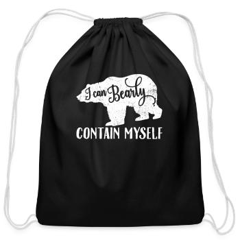 I Can Bearly Contain Myself Distressed Funny Cute - Cotton Drawstring Bag - black - Front