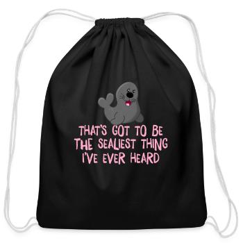 That's Got To Be The Seal Thing I've Ever Hear Pun - Cotton Drawstring Bag - black - Front
