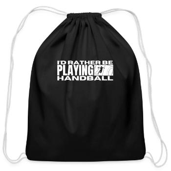I'd Rather Be Playing Handball Funny Handball - Cotton Drawstring Bag - black - Front