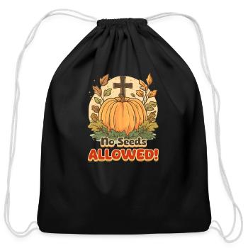 Don't Eat Pumpkin Seeds No Seeds Allowed! - Cotton Drawstring Bag - black - Front
