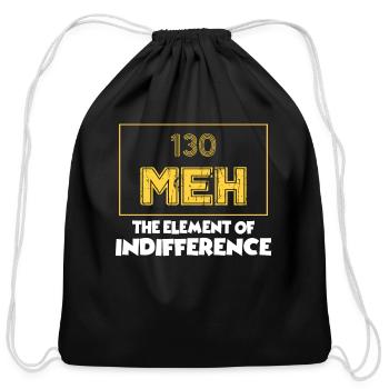 Meh The Element Of Indifference Funny Science - Cotton Drawstring Bag - black - Front