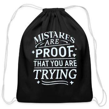 Mistakes are proof that you are trying - Cotton Drawstring Bag - black - Front