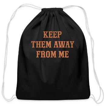 Keep them away from me - Cotton Drawstring Bag - black - Front