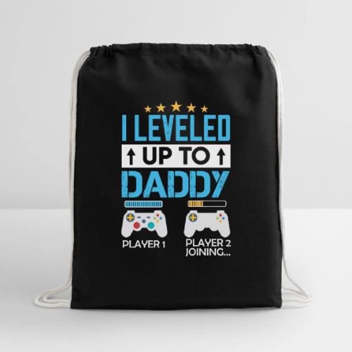 I Leveled Up To Daddy - Cotton Drawstring Bag