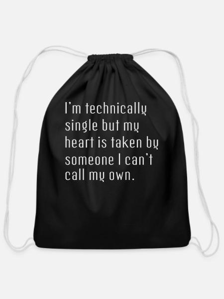 Im Technically Single But My Heart Is Taken - Cotton Drawstring Bag - black