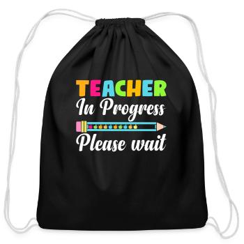 Future Teacher Cool Teacher In Progress Please Wai - Cotton Drawstring Bag - black - Front