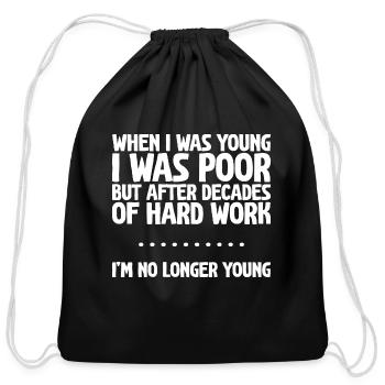 After Decades Of Hard Work, I'm No Longer Young 1 - Cotton Drawstring Bag - black - Front