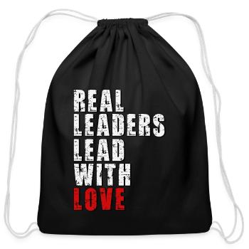 Real Leaders Lead With Love - Cotton Drawstring Bag - black - Front