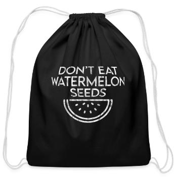 Don't Eat Watermelon Seeds 3 - Cotton Drawstring Bag - black - Front