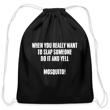 Slap Someone And Yell Mosquito Funny Intoverted - Cotton Drawstring Bag - black - Front