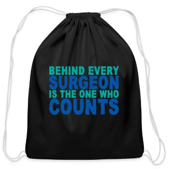 Behind Every Surgeon Is The One Who Counts 4 - Cotton Drawstring Bag - black - Front