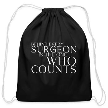 Behind Every Surgeon Is The One Who Counts 3 - Cotton Drawstring Bag - black - Front