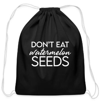 Don't Eat Watermelon Seeds - Cotton Drawstring Bag - black - Front