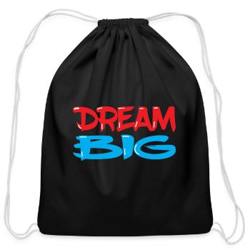 Dream Big Inspirational Quote Saying Motivational - Cotton Drawstring Bag - black - Front