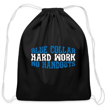 Blue Collar Hard Work No Handouts 3 - Cotton Drawstring Bag - black - Front