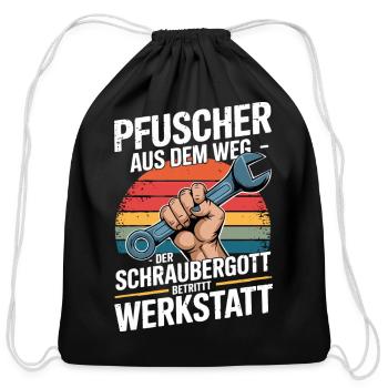  Pfuscher Aus Dem Weg Der Schraubergott Betritt - Cotton Drawstring Bag - black - Front