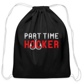 Part Time Hooker Fishing Fathers Day - Cotton Drawstring Bag - black - Front