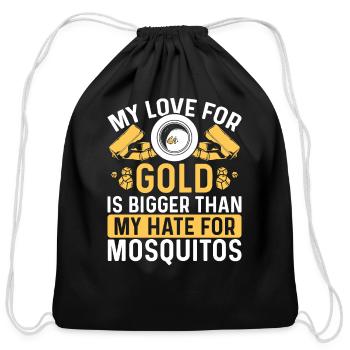 Gold Panner Hate for Mosquitos Prospector Miner - Cotton Drawstring Bag - black - Front