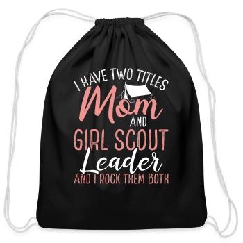 Girl Scout Leader Two Titles Scout Mom Day Mama - Cotton Drawstring Bag - black - Front