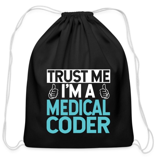 Trust Me I'm a Medical Coder - Cotton Drawstring Bag